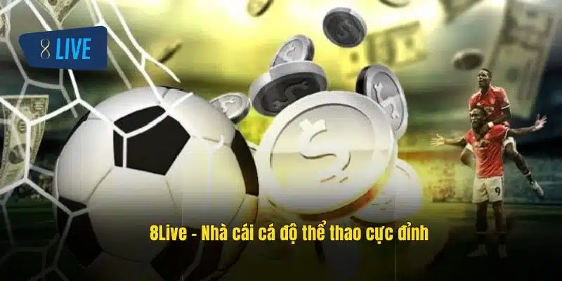 Trang chủ 8Live 42 8Live- Nhà cái cá độ thể thao cực đỉnh