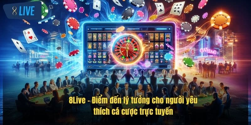 Giới Thiệu 8Live – Sân Chơi Cá Cược Uy Tín Hàng Đầu 4 8live-–-diem-den-ly-tuong-cho-nguoi-yeu-thich-ca-cuoc-truc-tuyen