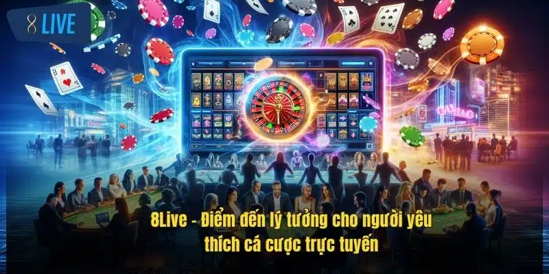 Giới Thiệu 8Live – Sân Chơi Cá Cược Uy Tín Hàng Đầu 4 8live-–-diem-den-ly-tuong-cho-nguoi-yeu-thich-ca-cuoc-truc-tuyen