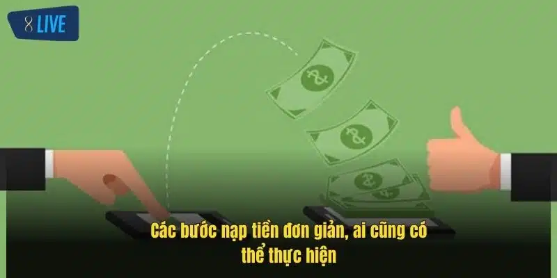 Nạp Tiền 8Live Dễ Dàng, An Toàn Với Hướng Dẫn Chi Tiết 2 cac-buoc-nap-tien-don-gian-ai-cung-co-the-thuc-hien (1)