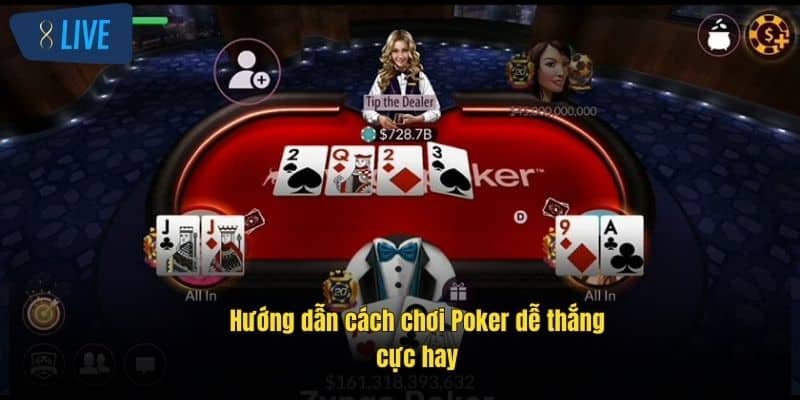 Cách Chơi Poker Trực Tuyến Hiệu Quả Tại Nhà Cái 8Live 4 huong-dan-cach-choi-poker-de-thang-cuc-hay