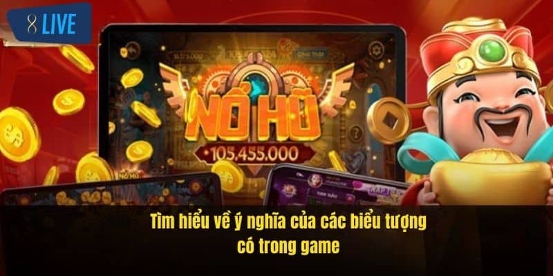 Nổ Hũ Thần Tài Siêu Hấp Dẫn – Trúng Lớn Mỗi Ngày Cùng 8Live 3 tim-hieu-ve-y-nghia-cua-cac-bieu-tuong-co-trong-game